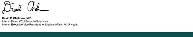 David P. Chelmow, M.D. - Interim Dean, VCU School of Medicine; Interim Executive Vice President for Medical Affairs, VCU Health